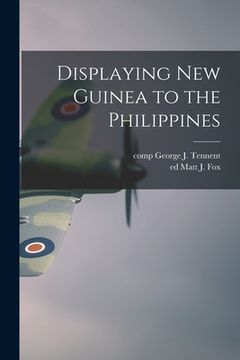 portada Displaying New Guinea to the Philippines (en Inglés)