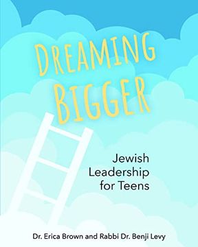 portada Dreaming Bigger: Jewish Leadership for Teens (en Inglés)