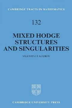 portada Mixed Hodge Structures and Singularities Hardback (Cambridge Tracts in Mathematics) 