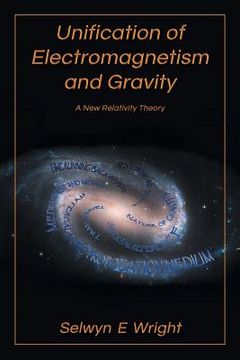 portada Unification of Electromagnetism and Gravity: A New Relativity Theory (en Inglés)