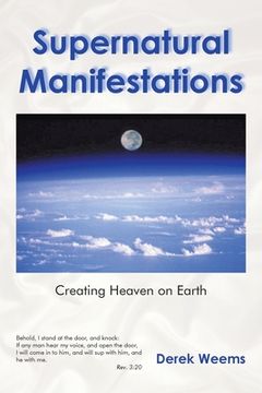 portada Supernatural Manifestations: Creating Heaven on Earth (in English)