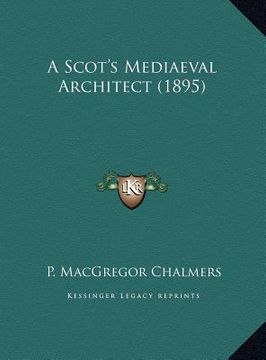 portada a scot's mediaeval architect (1895) (in English)