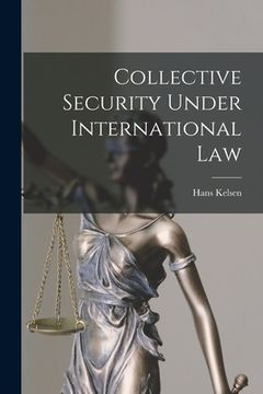 portada Collective Security Under International Law (en Inglés)