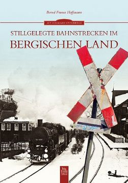 portada Stillgelegte Bahnstrecken im Bergischen Land (en Alemán)