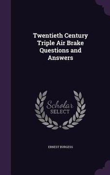 portada Twentieth Century Triple Air Brake Questions and Answers (en Inglés)