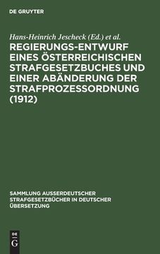 portada Regierungs-Entwurf Eines ã Â¶Sterreichischen Strafgesetzbuches und Einer abã Â¤Nderung der Strafprozeã â Ordnung (1912) (German Edition) [Hardcover ] (en Alemán)