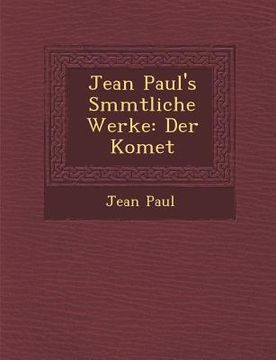 portada Jean Paul's S Mmtliche Werke: Der Komet (en Alemán)