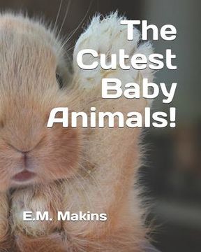 portada The Cutest Baby Animals! (en Inglés)