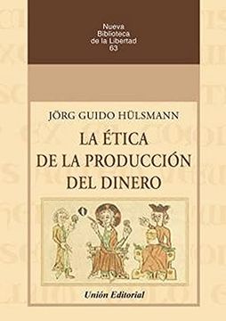 portada La Ética de la Producción del Dinero (in Spanish)