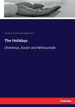 portada The Holidays: Christmas, Easter and Whitsuntide (en Inglés)
