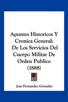 portada Apuntes Historicos y Cronica General: De los Servicios del Cuerpo Militar de Orden Publico (1888)