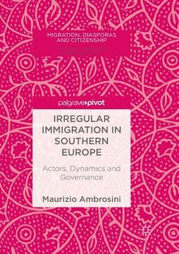 portada Irregular Immigration in Southern Europe: Actors, Dynamics and Governance (en Inglés)