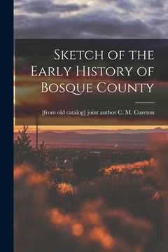 portada Sketch of the Early History of Bosque County (en Inglés)