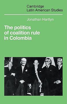 portada The Politics of Coalition Rule in Colombia (Cambridge Latin American Studies) (en Inglés)