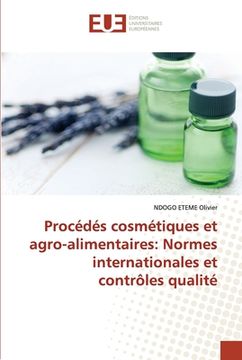 portada Procédés cosmétiques et agro-alimentaires: Normes internationales et contrôles qualité (en Francés)