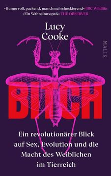 portada Bitch - ein Revolutionärer Blick auf Sex, Evolution und die Macht des Weiblichen im Tierreich (in German)