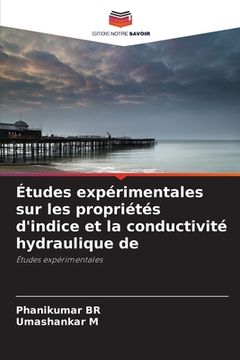 portada Études expérimentales sur les propriétés d'indice et la conductivité hydraulique de (in French)