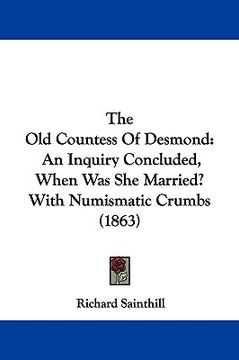 portada the old countess of desmond: an inquiry concluded, when was she married? with numismatic crumbs (1863)