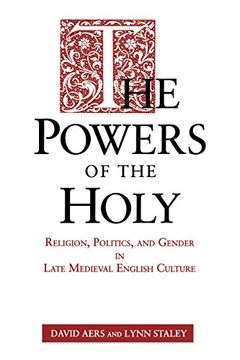 portada The Powers of the Holy: Religion, Politics, and Gender in Late Medieval English Culture (in English)