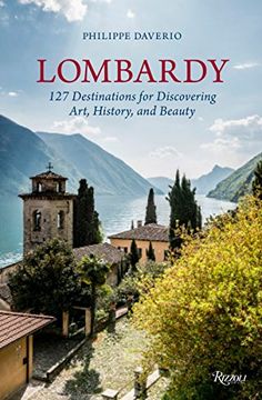 portada Lombardy: 127 Destinations for Discovering Art, History, and Beauty (en Inglés)