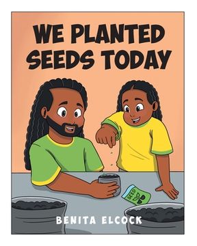 portada We Planted Seeds Today (en Inglés)