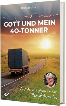 portada Gott und Mein 40-Tonner: Aus dem Tagebuch Einer Fernfahrerin