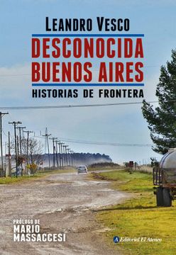 portada Desconocida Buenos Aires Historias de Frontera [Prologo de Mario Massaccesi]