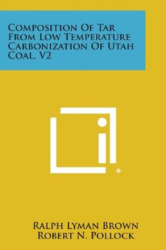 portada Composition Of Tar From Low Temperature Carbonization Of Utah Coal, V2