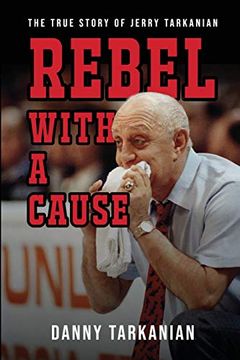 portada Rebel With a Cause: The True Story of Danny Tarkanian (en Inglés)
