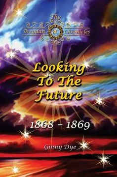 portada Looking to the Future (#11 in the Bregdan Chronicles Historical Fiction Romance Series): Volume 11 
