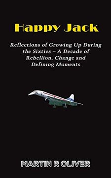 portada Happy Jack: Reflections of Growing up During the Sixties - a Decade of Rebellion, Change and Defining (in English)