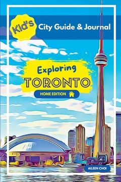 portada Kid's City Guide & Journal - Exploring Toronto - Home Edition