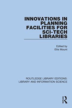portada Innovations in Planning Facilities for Sci-Tech Libraries (Routledge Library Editions: Library and Information Science) (en Inglés)