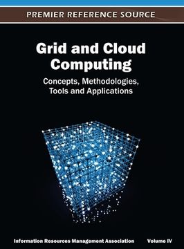 portada Grid and Cloud Computing: Concepts, Methodologies, Tools and Applications ( Volume 4 ) (en Inglés)