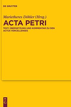 portada Acta Petri: Text, Übersetzung und Kommentar zu den Actus Vercellenses (Texte und Untersuchungen zur Geschichte der Altchristlichen Literatur) (in Latin)