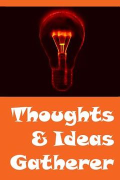 portada Thoughts & Ideas Gatherer (en Inglés)