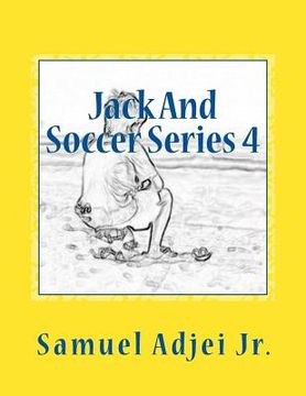 portada Jack And Soccer Series 4: Life Lessons From The Beautiful Game (en Inglés)