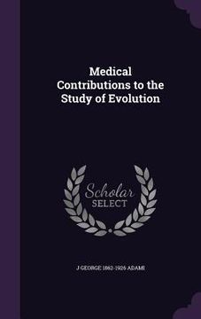 portada Medical Contributions to the Study of Evolution (in English)