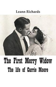 portada The First Merry Widow: The Life of Carrie Moore (en Inglés)