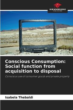 portada Conscious Consumption: Social function from acquisition to disposal (in English)