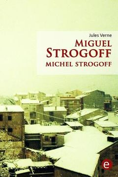 portada Miguel Strogoff/Michel Strogoff: edición bilingüe/édition bilingue