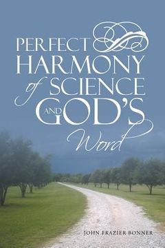 portada Perfect Harmony Of Science and God's Word (en Inglés)