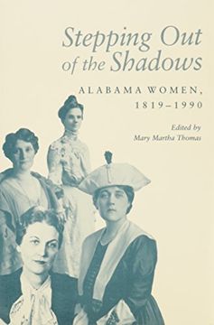 portada Stepping out of the Shadows: Alabama Women, 1819-1990 (in English)