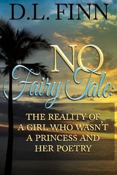 portada No Fairy Tale: The reality of a girl who wasn't a princess and her poetry