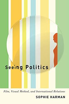 portada Seeing Politics: Film, Visual Method, and International Relations (in English)