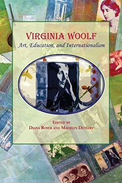 portada Virginia Woolf: Art, Education, and Internationalism (Virginia Woolf: Proceedings of Annual Conference (Selected p) (en Inglés)