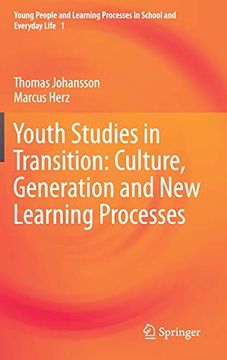 portada Youth Studies in Transition: Culture, Generation and new Learning Processes (Young People and Learning Processes in School and Everyday Life) (en Inglés)