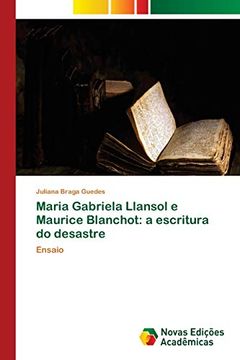 portada Maria Gabriela Llansol e Maurice Blanchot: A Escritura do Desastre: Ensaio (en Portugués)