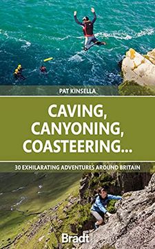portada Caving, Canyoning, Coasteering...: 30 Exhilarating Adventures Around Britain (en Inglés)