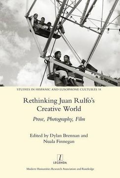 portada Rethinking Juan Rulfo's Creative World: Prose, Photography, Film (en Inglés)